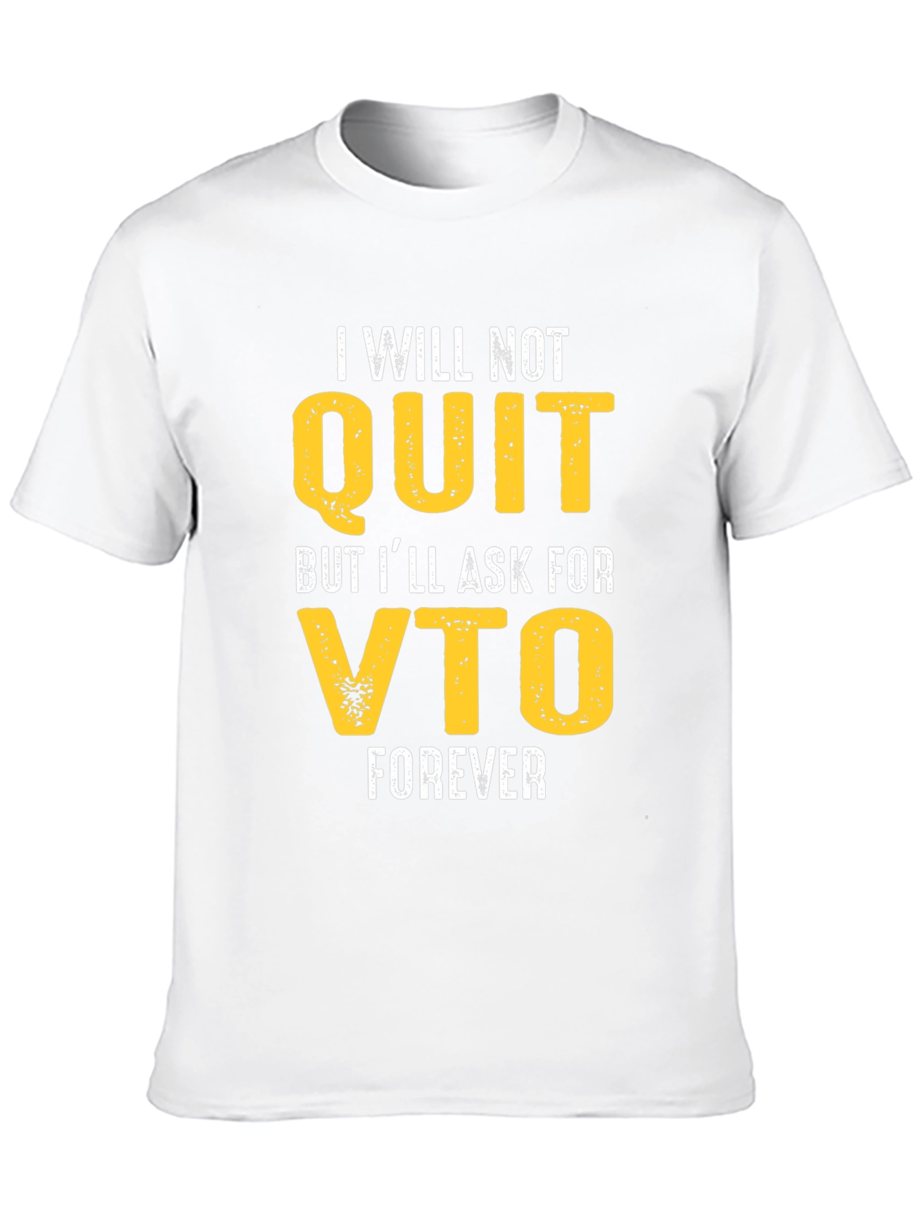 Funny VTO T-Shirt - I Will Not Quit