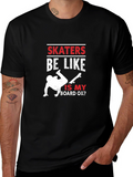 Skaters Be Like T-Shirt - Funny Skateboarding Tee