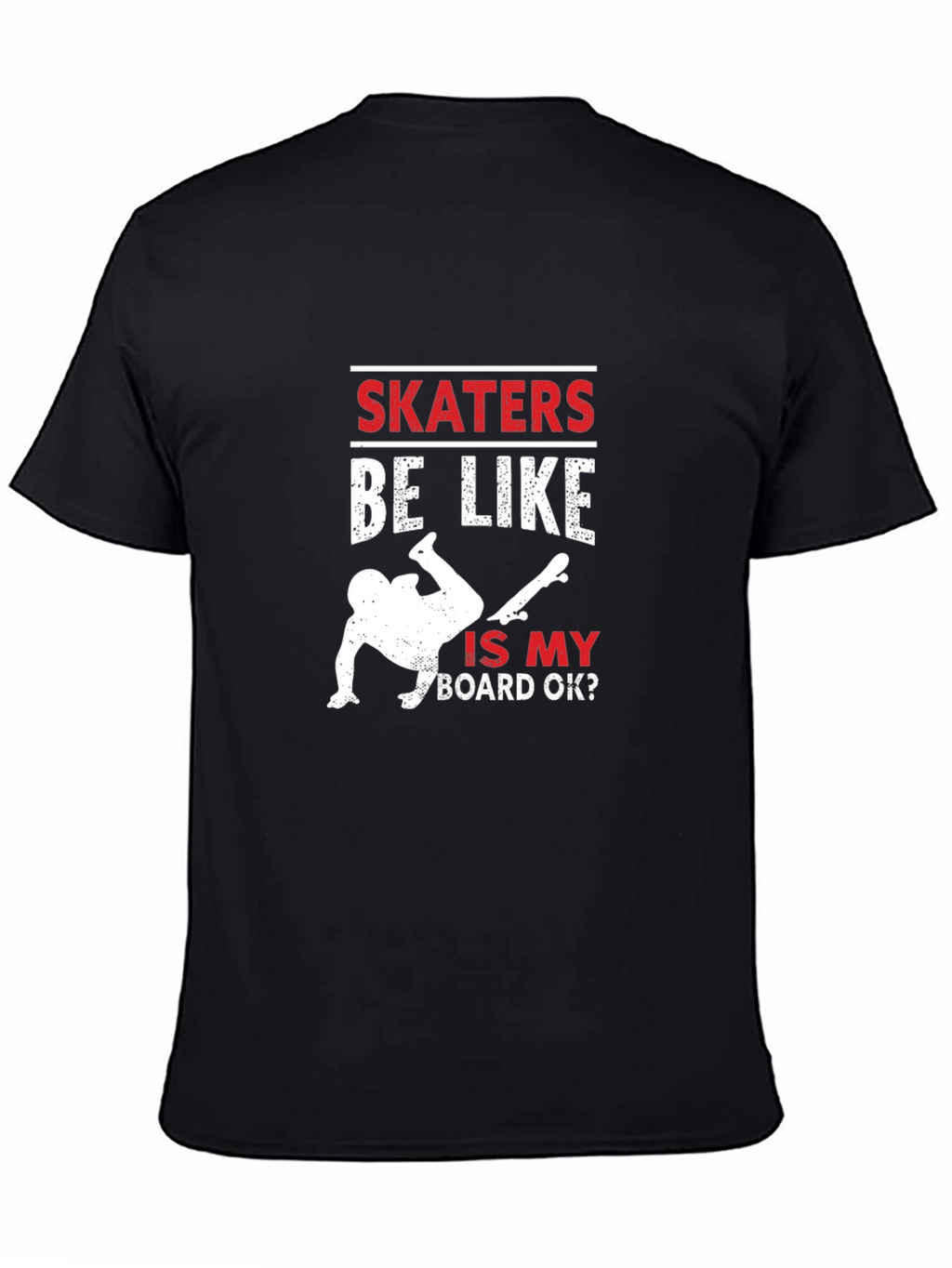Skaters Be Like T-Shirt - Funny Skateboarding Tee