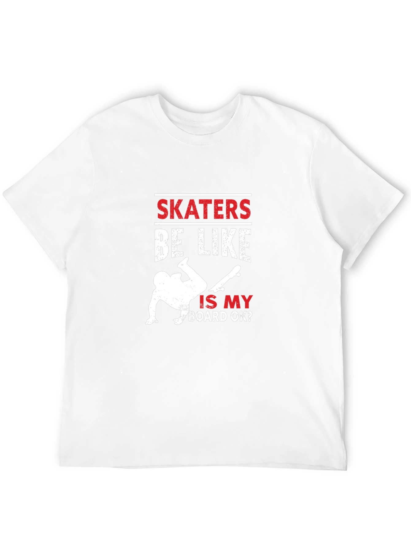 Skaters Be Like T-Shirt - Funny Skateboarding Tee