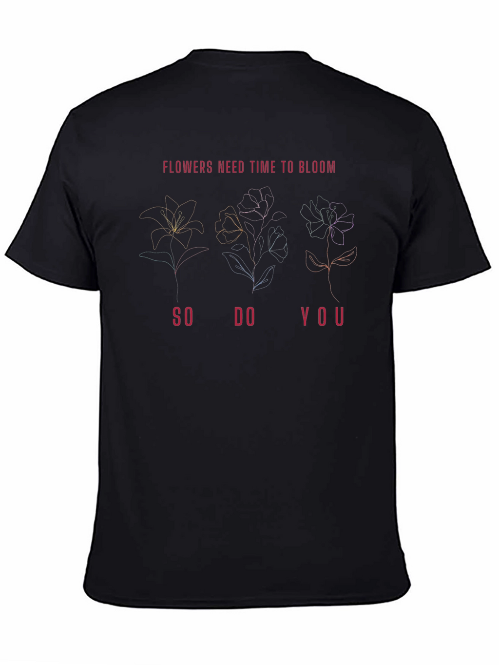 Flowers Need Time to Bloom Graphic Tee