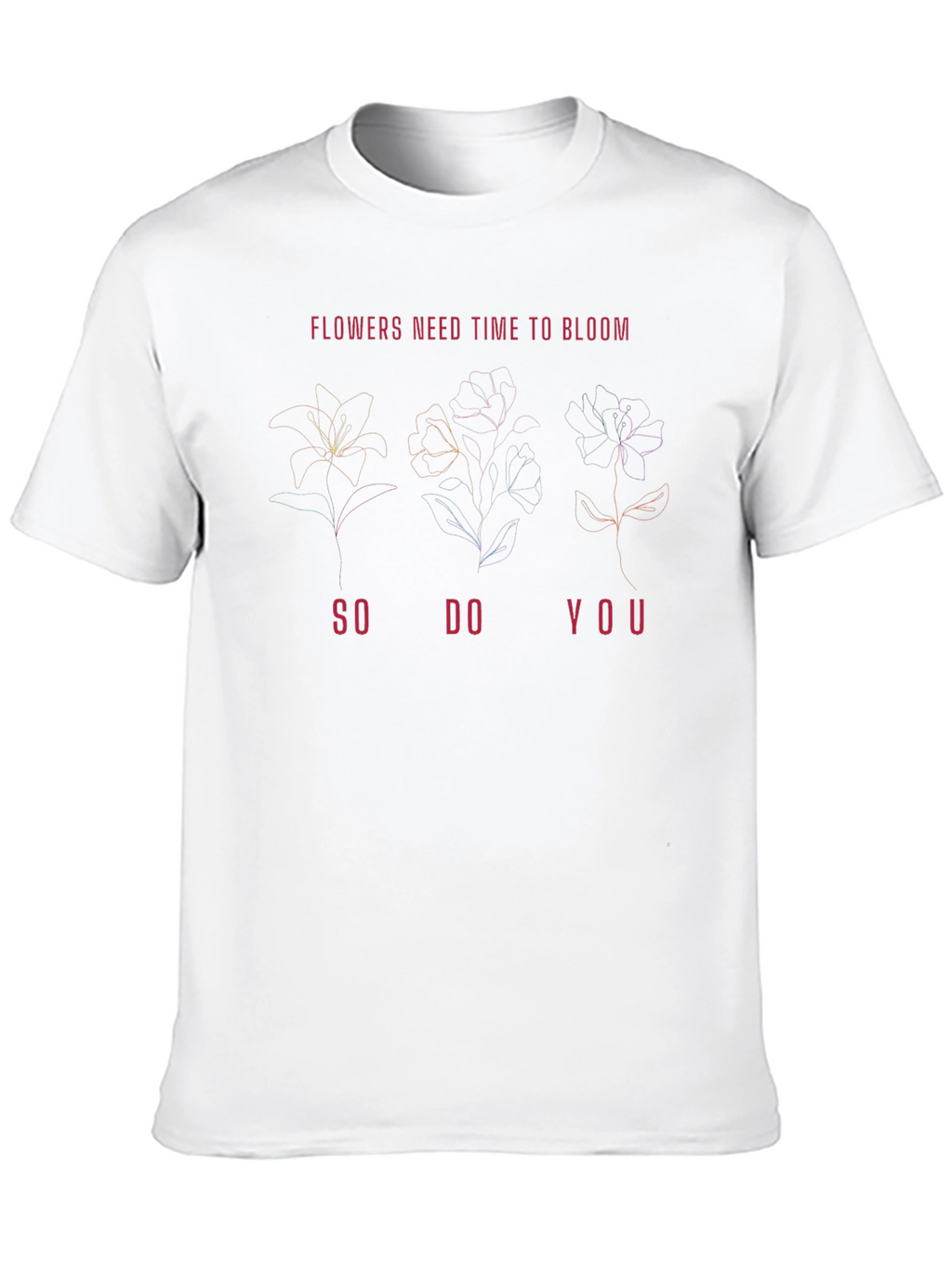 Flowers Need Time to Bloom Graphic Tee