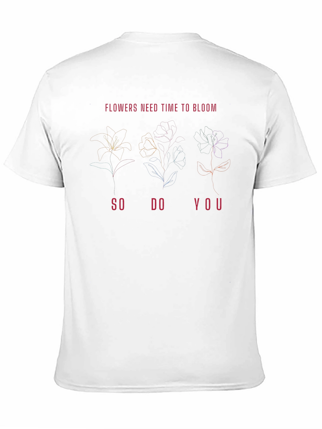Flowers Need Time to Bloom Graphic Tee