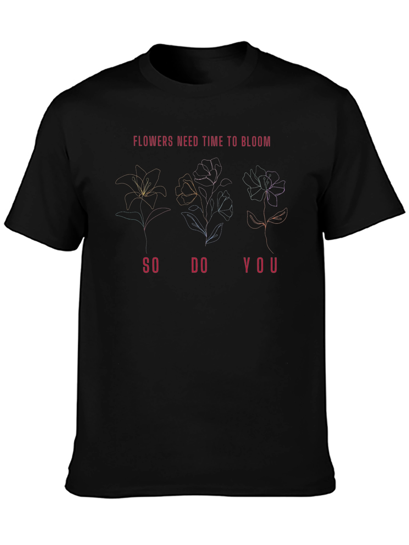 Flowers Need Time to Bloom Graphic Tee