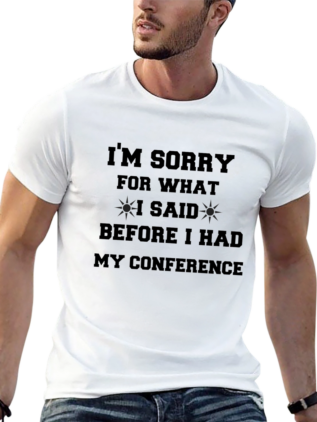 Conference Apology T-Shirt - Funny Statement Tee