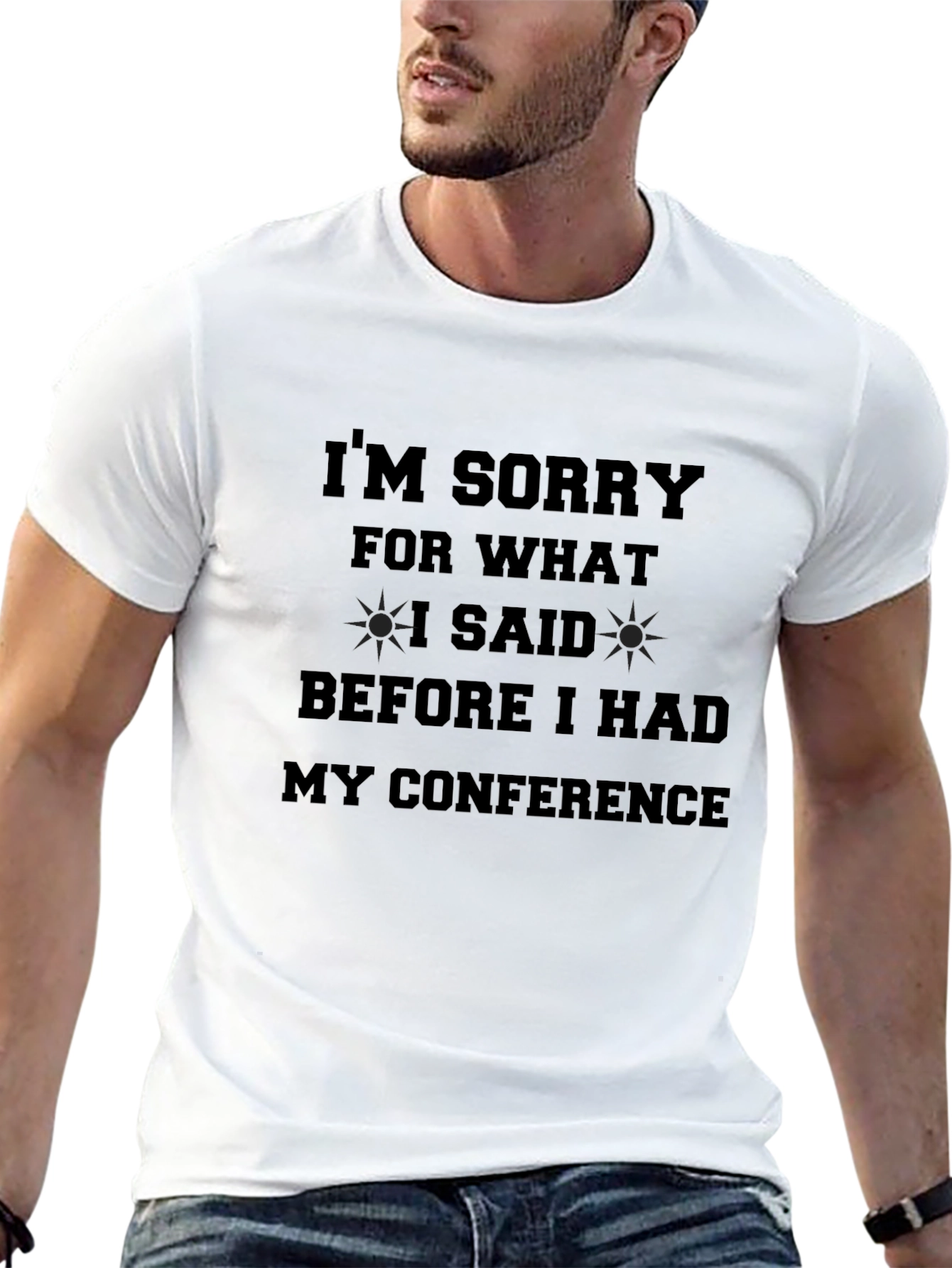 Conference Apology T-Shirt - Funny Statement Tee