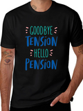 Goodbye Tension Hello Pension Black T-Shirt