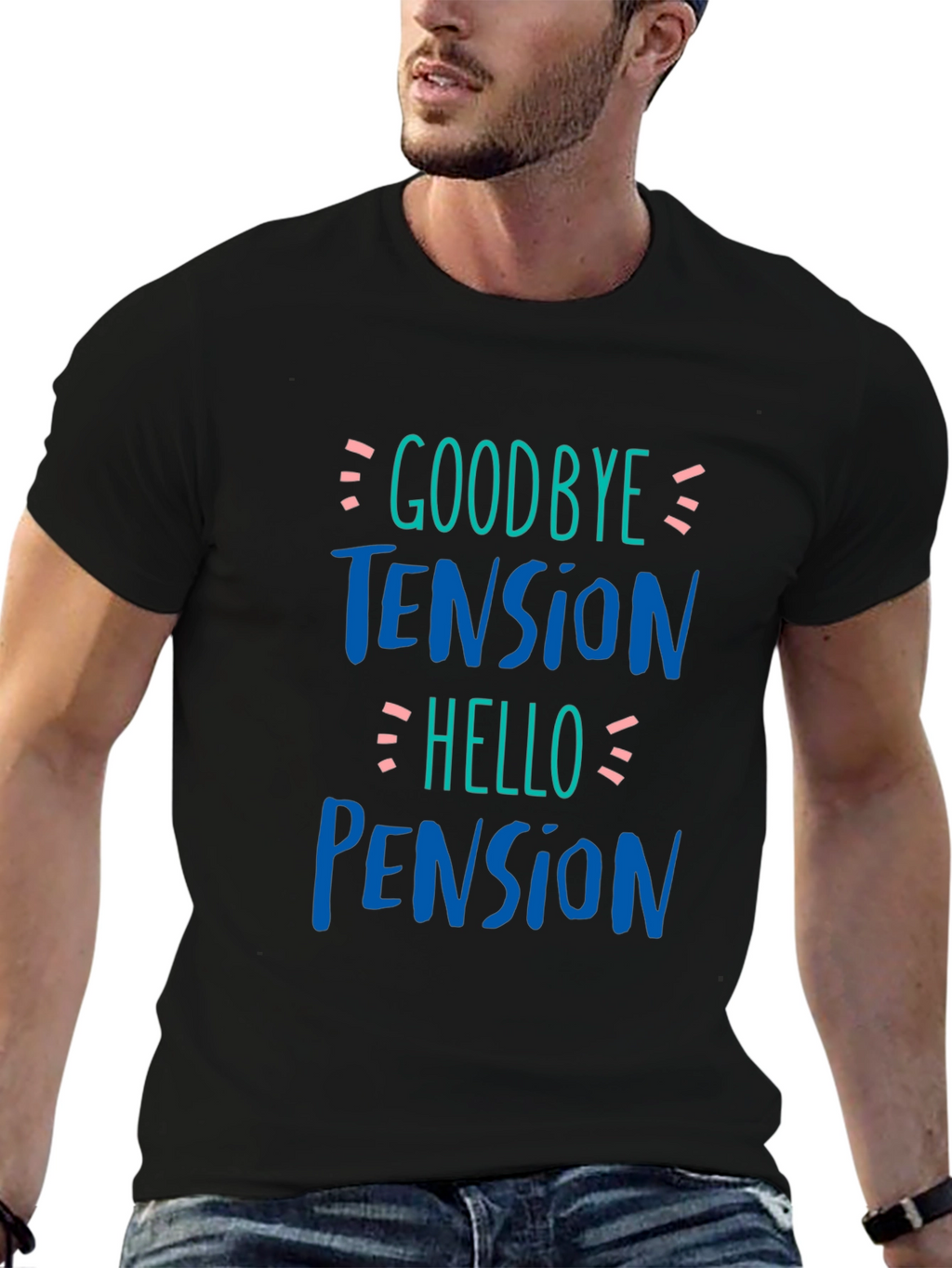 Goodbye Tension Hello Pension Black T-Shirt