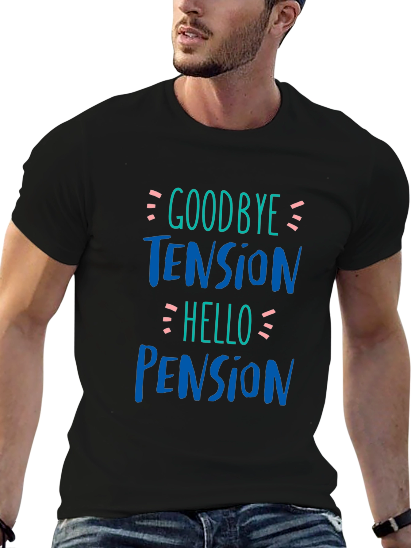 Goodbye Tension Hello Pension Black T-Shirt