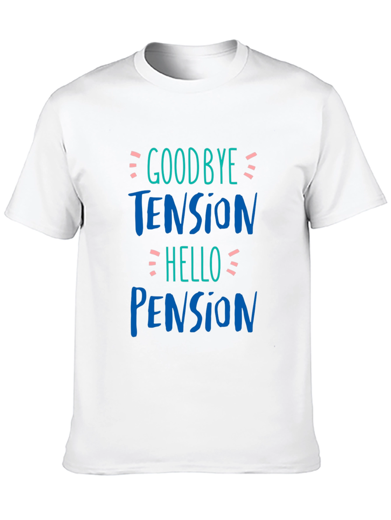Goodbye Tension Hello Pension Black T-Shirt