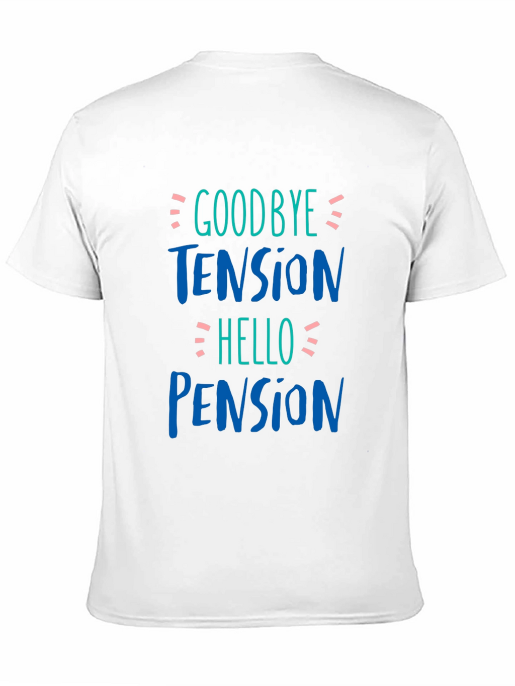Goodbye Tension Hello Pension Black T-Shirt