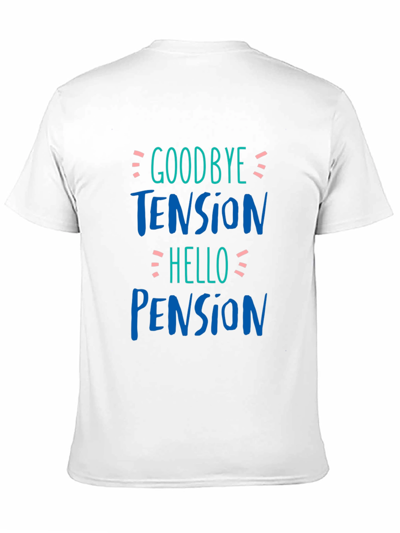 Goodbye Tension Hello Pension Black T-Shirt