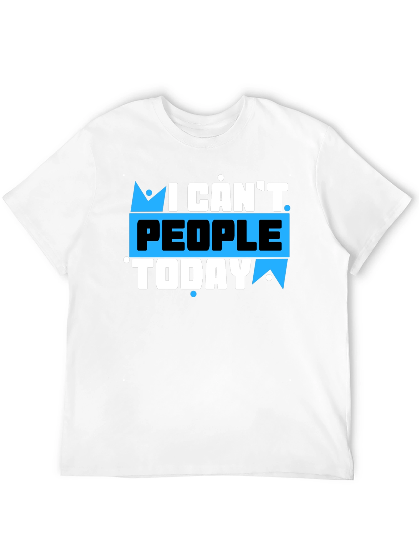 I Cant People Today Graphic T-Shirt