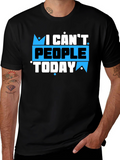 I Cant People Today Graphic T-Shirt