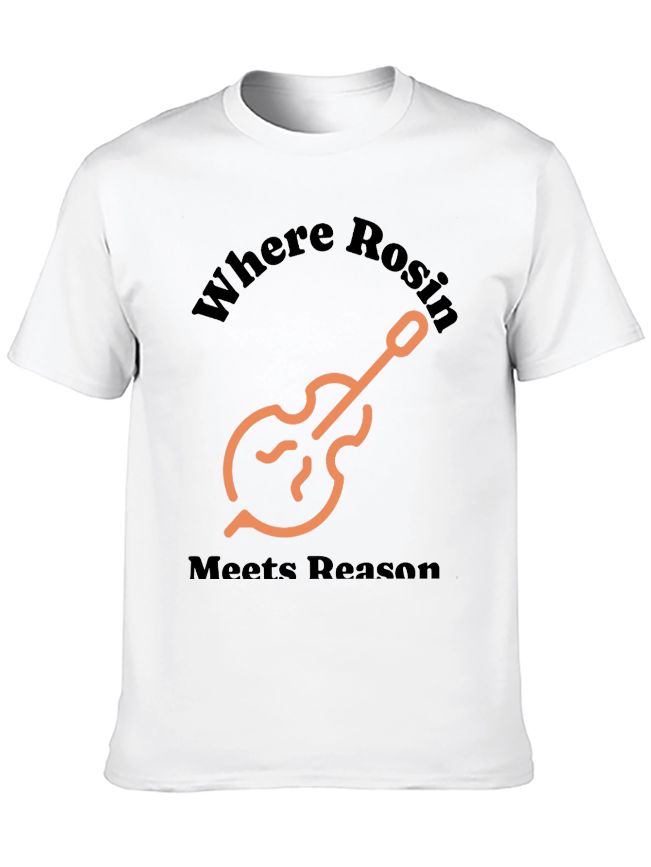 Where Rosin Meets Reason T-Shirt
