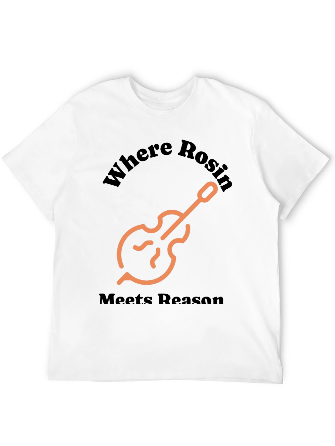 Where Rosin Meets Reason T-Shirt