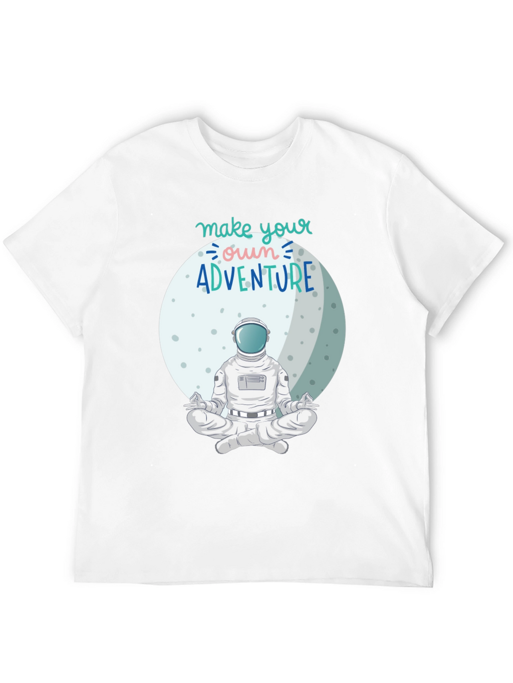Astronaut Meditation T-Shirt - Make Your Own Adventure