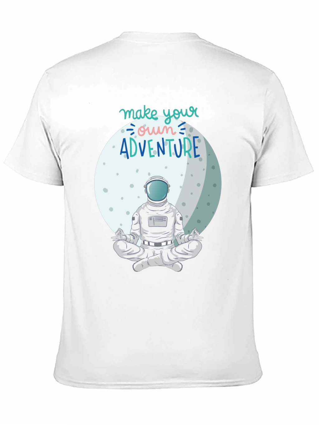 Astronaut Meditation T-Shirt - Make Your Own Adventure