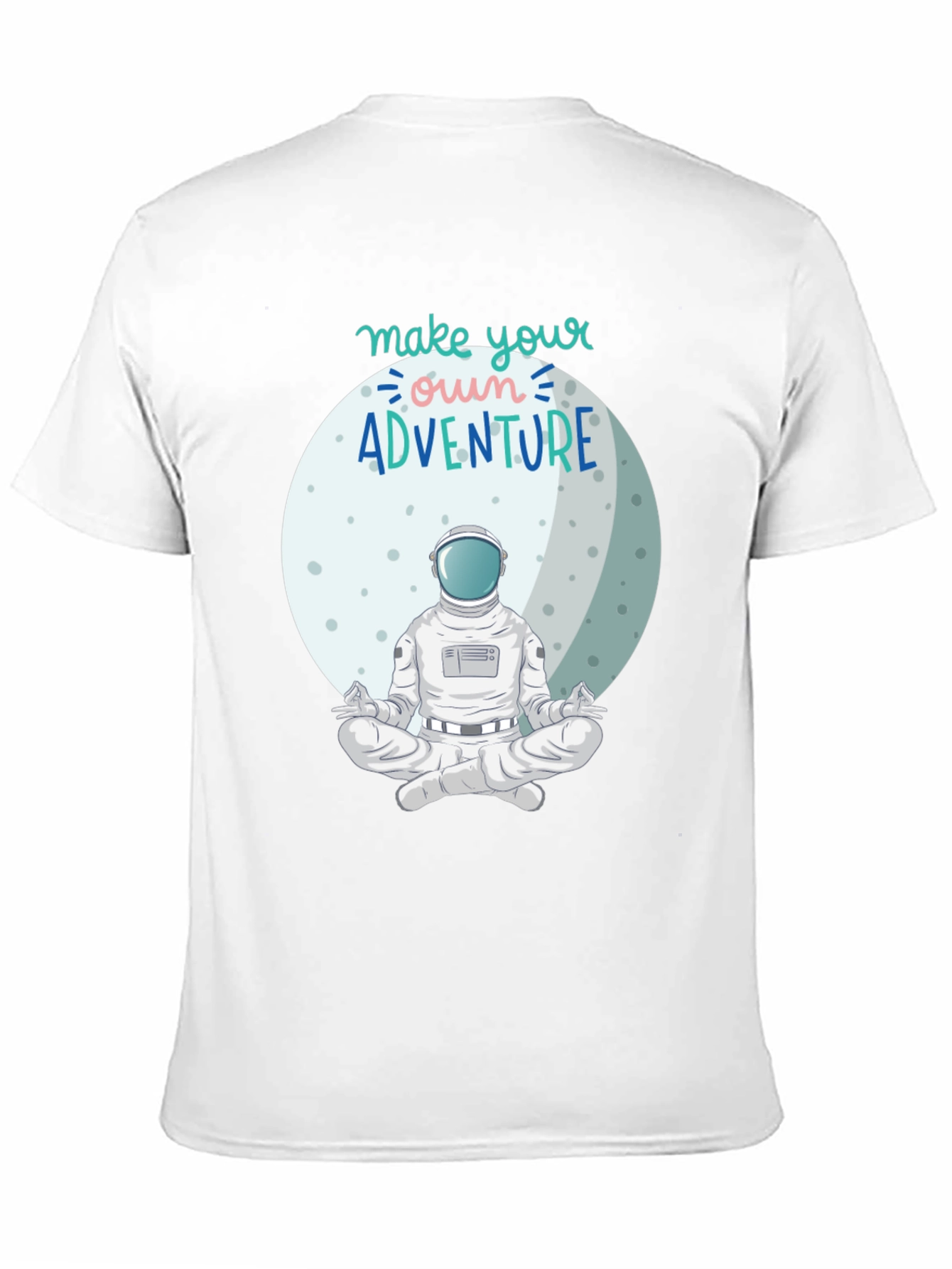 Astronaut Meditation T-Shirt - Make Your Own Adventure