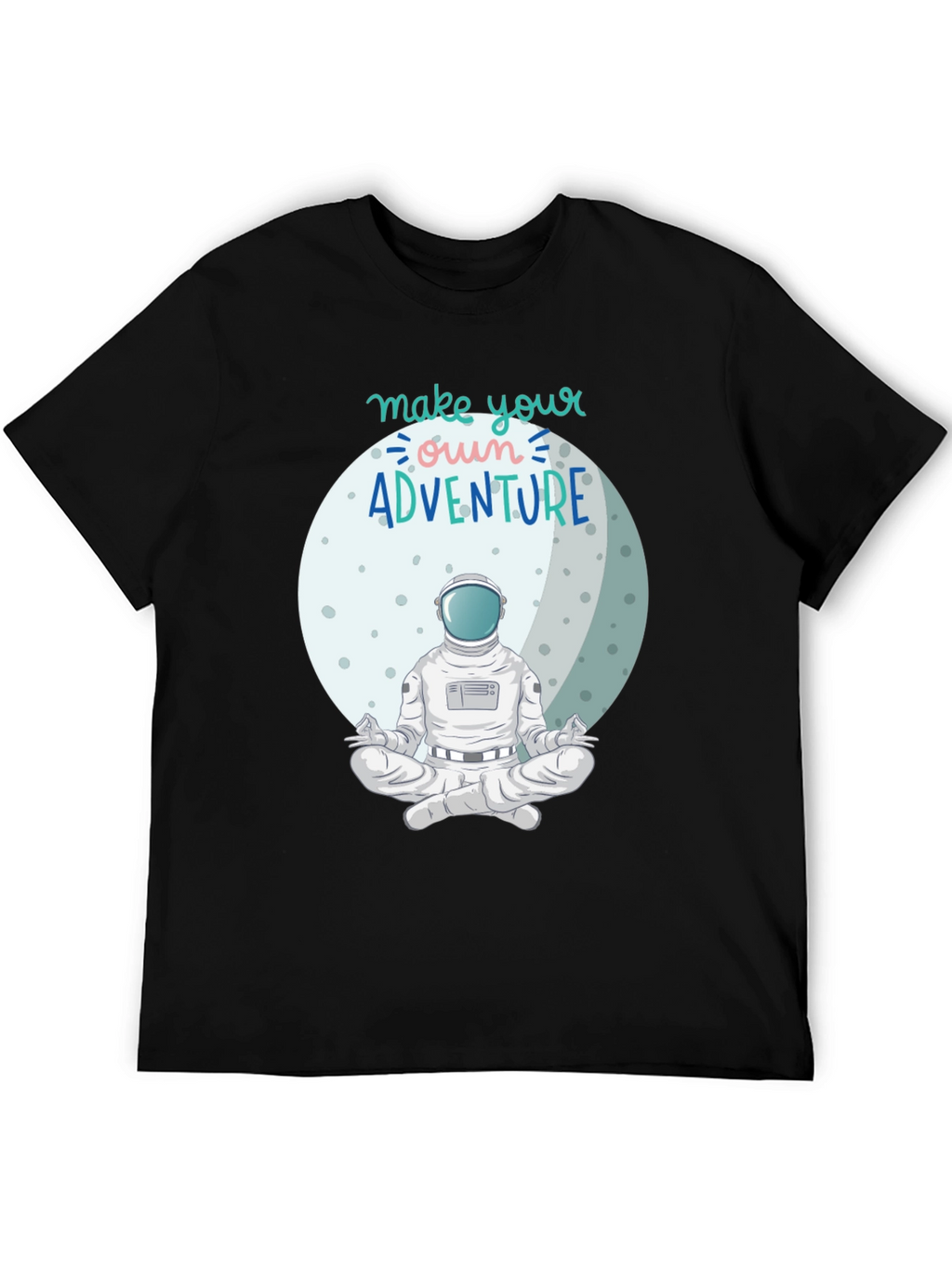 Astronaut Meditation T-Shirt - Make Your Own Adventure