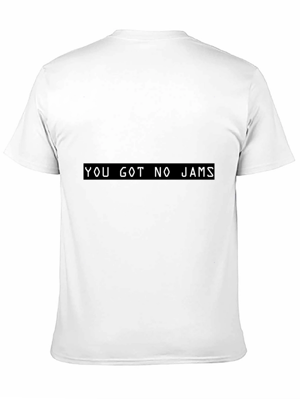 You Got No Jams T-Shirt - Black Novelty Tee