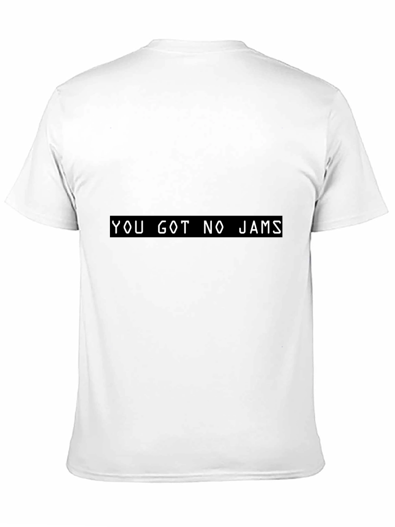 You Got No Jams T-Shirt - Black Novelty Tee