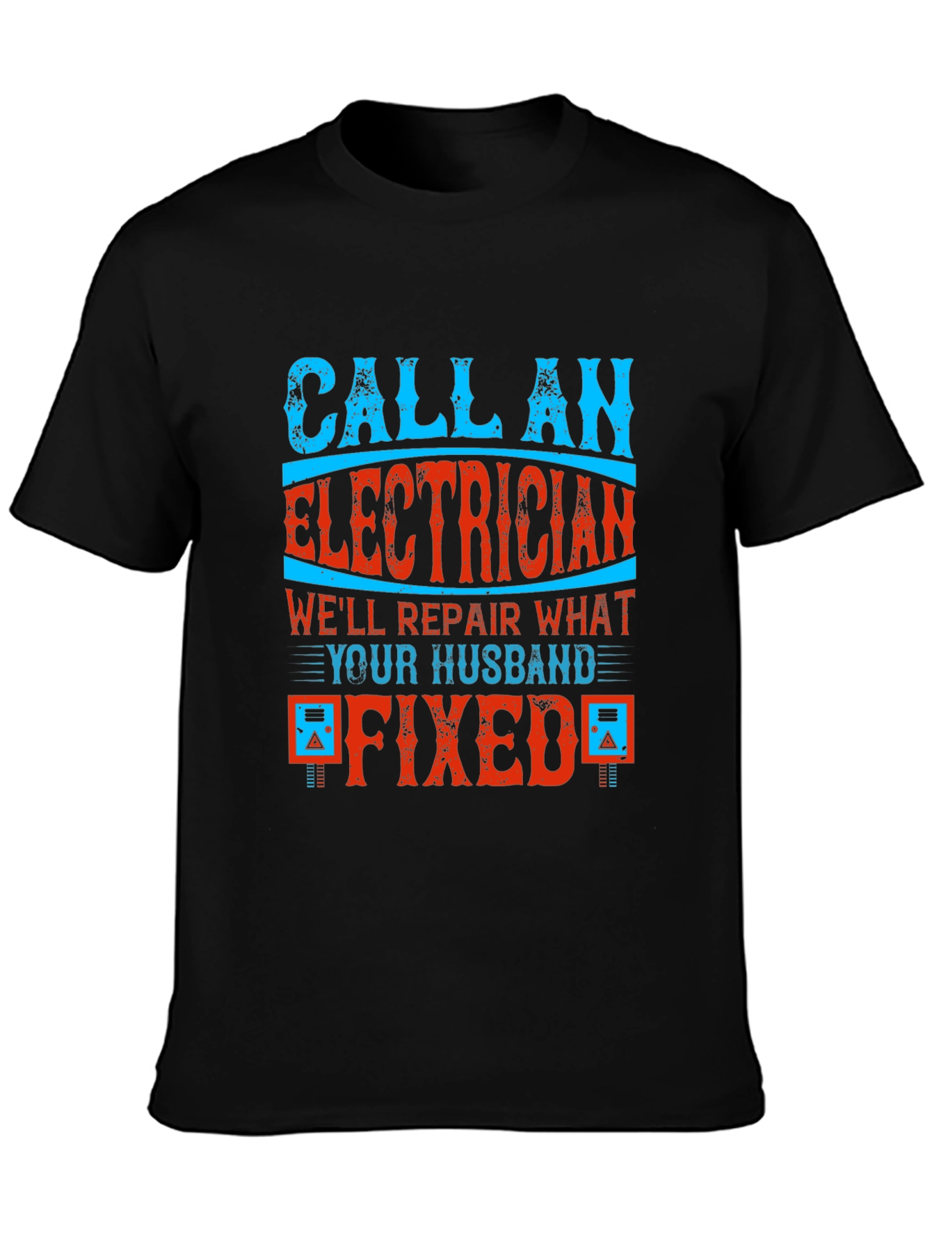 Electrician T-Shirt: Husband Fixed It!