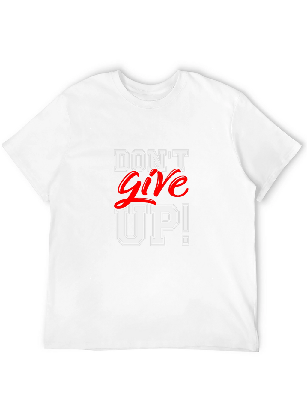 Motivational Dont Give Up! Black T-Shirt