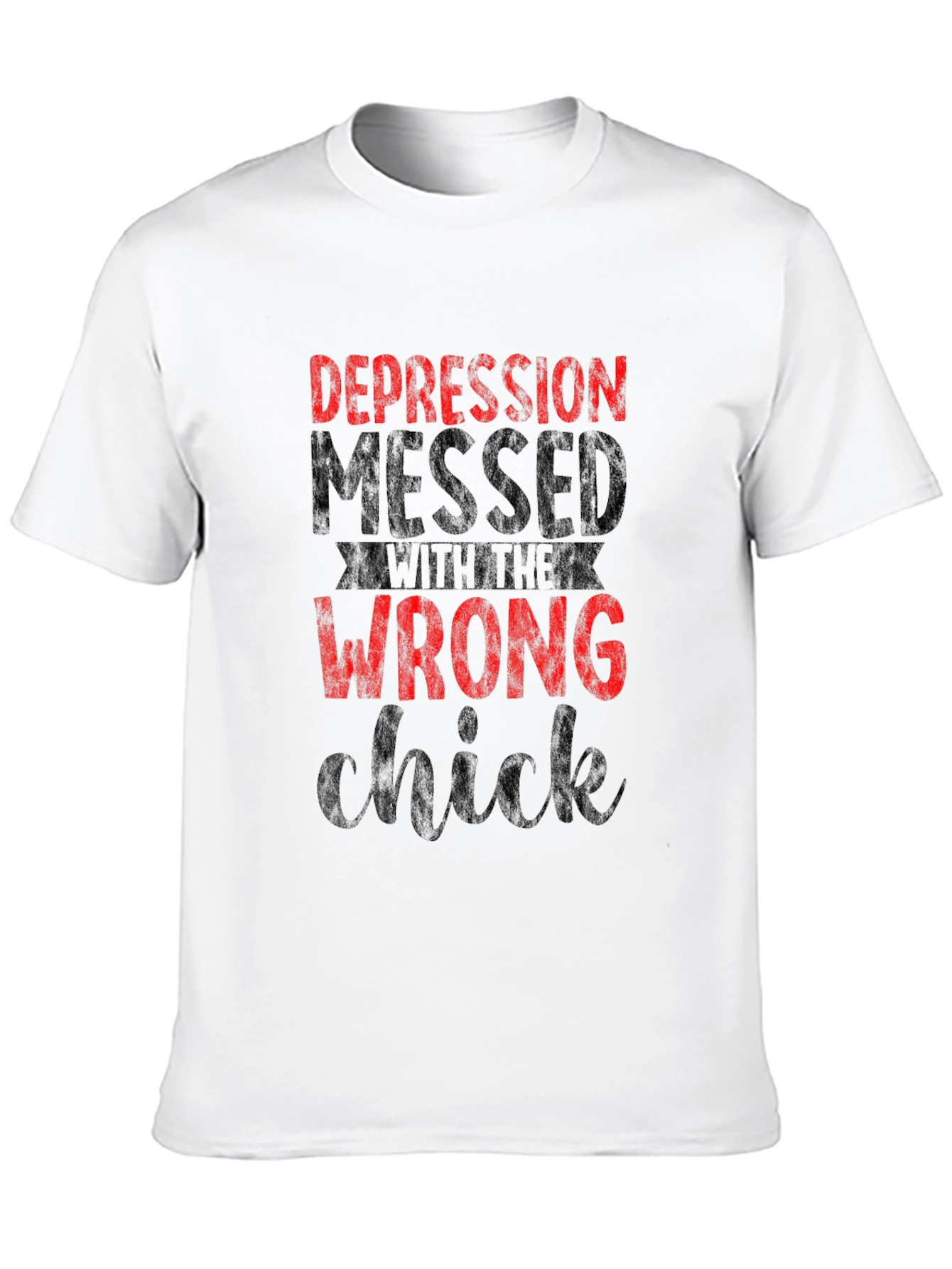 Depression Messed with the Wrong Chick Graphic T-Shirt