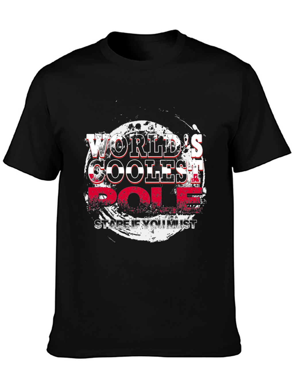 Worlds Coolest Pole Stare If You Must T-Shirt