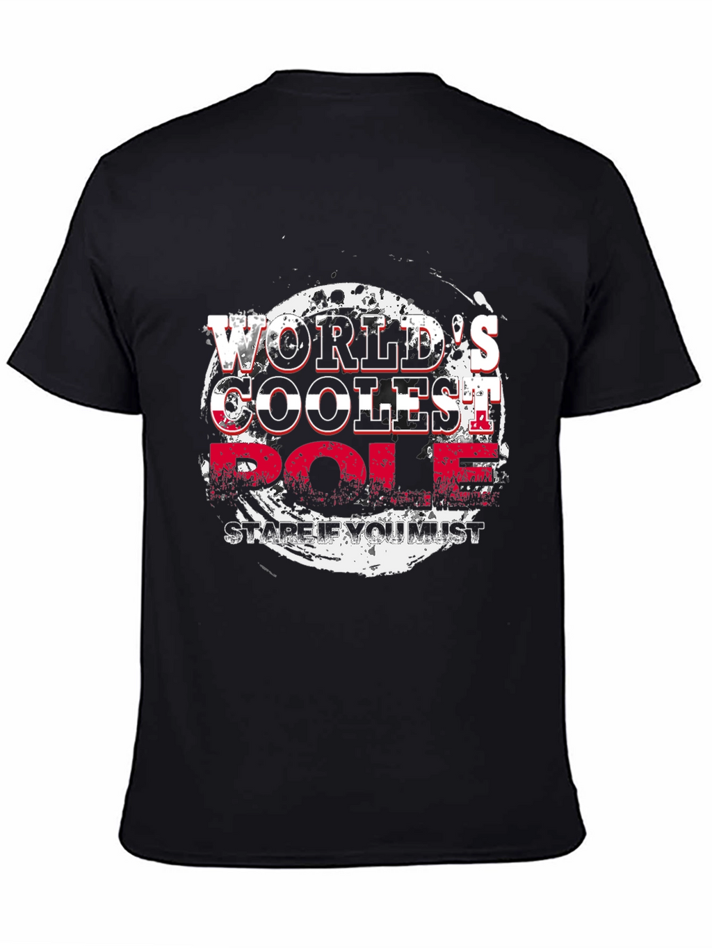Worlds Coolest Pole Stare If You Must T-Shirt
