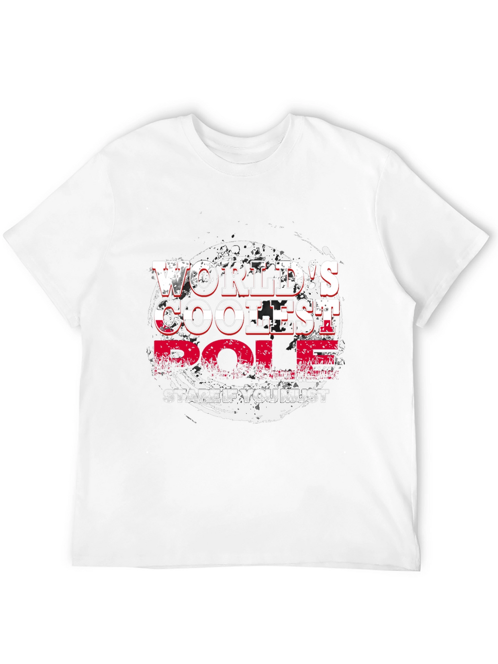 Worlds Coolest Pole Stare If You Must T-Shirt