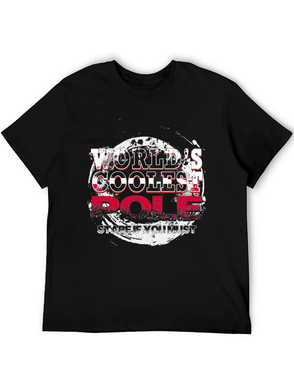 Worlds Coolest Pole Stare If You Must T-Shirt
