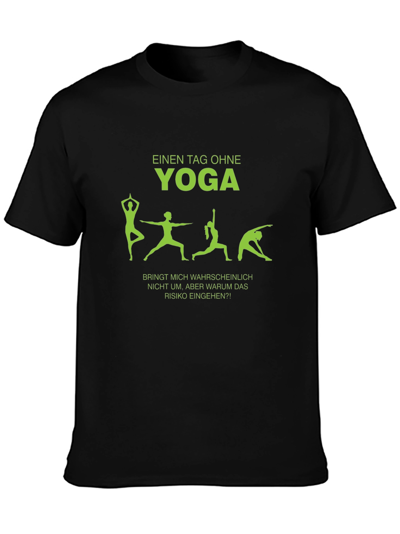 Yoga T-Shirt - Einen Tag ohne Yoga