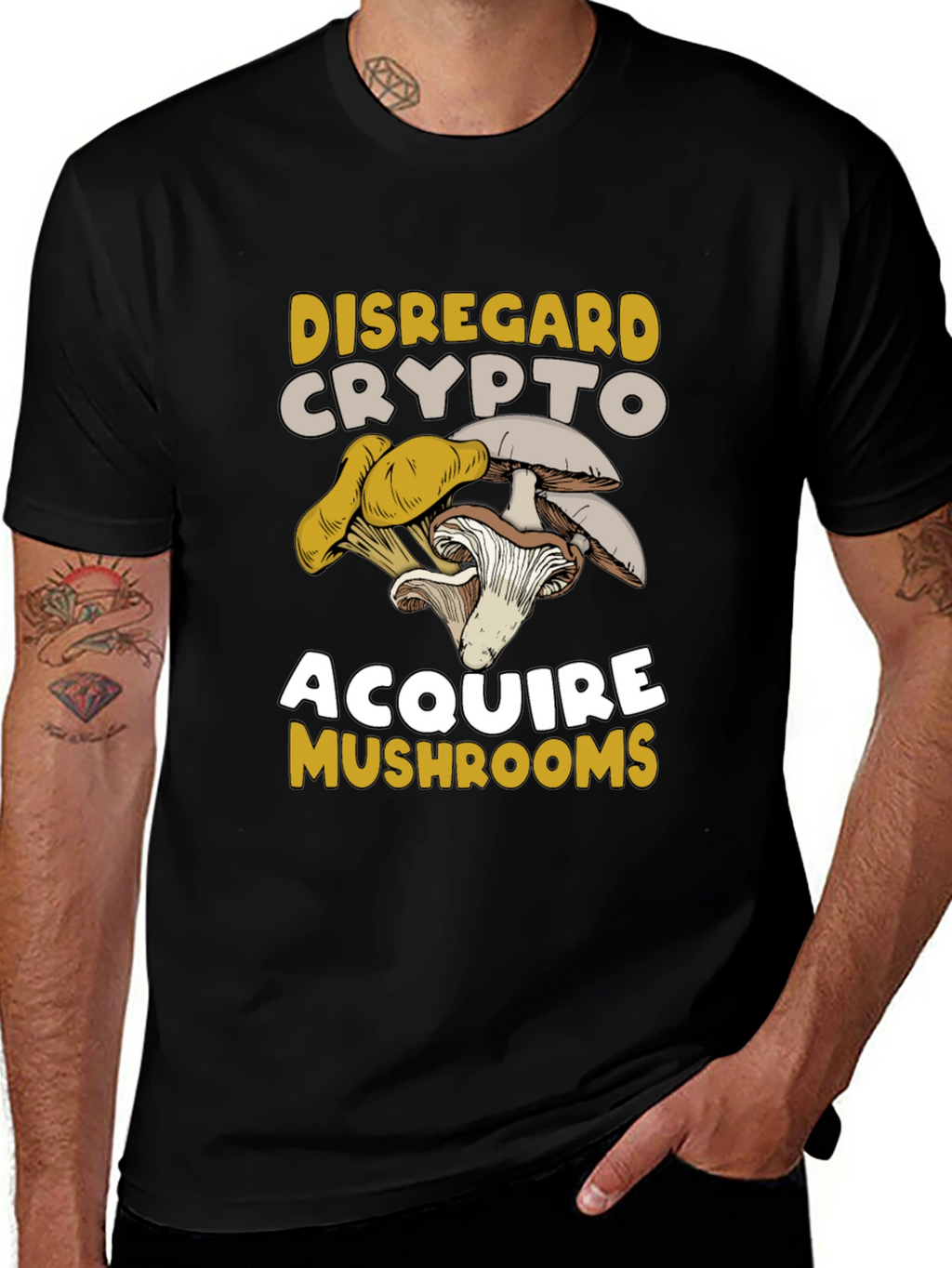 Disregard Crypto Acquire Mushrooms T-Shirt