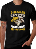 Disregard Crypto Acquire Mushrooms T-Shirt