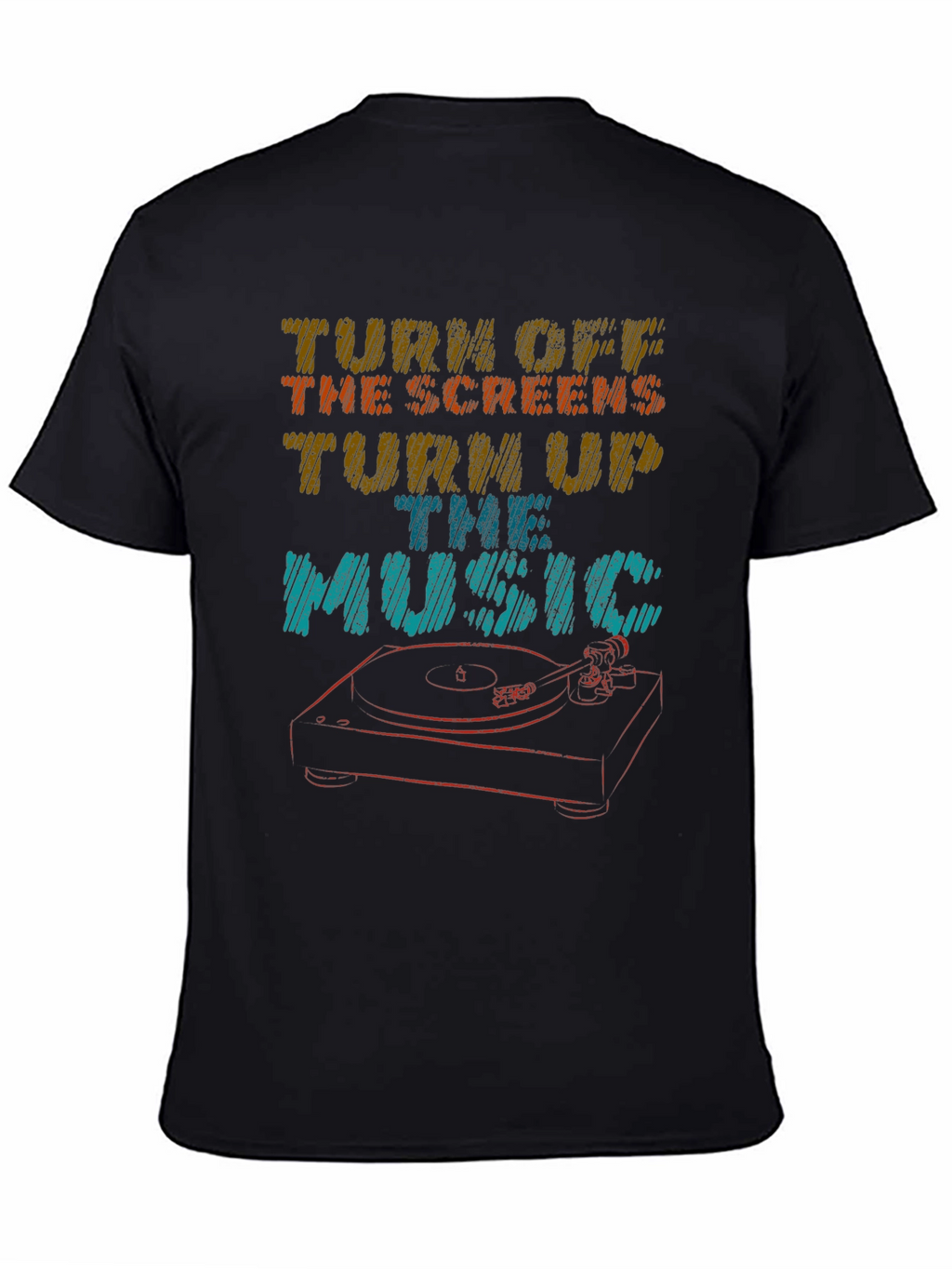 Turn Off The Screens Turn Up The Music T-Shirt