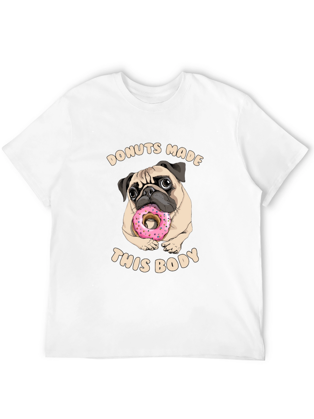 Donuts Made This Body Pug Graphic Tee