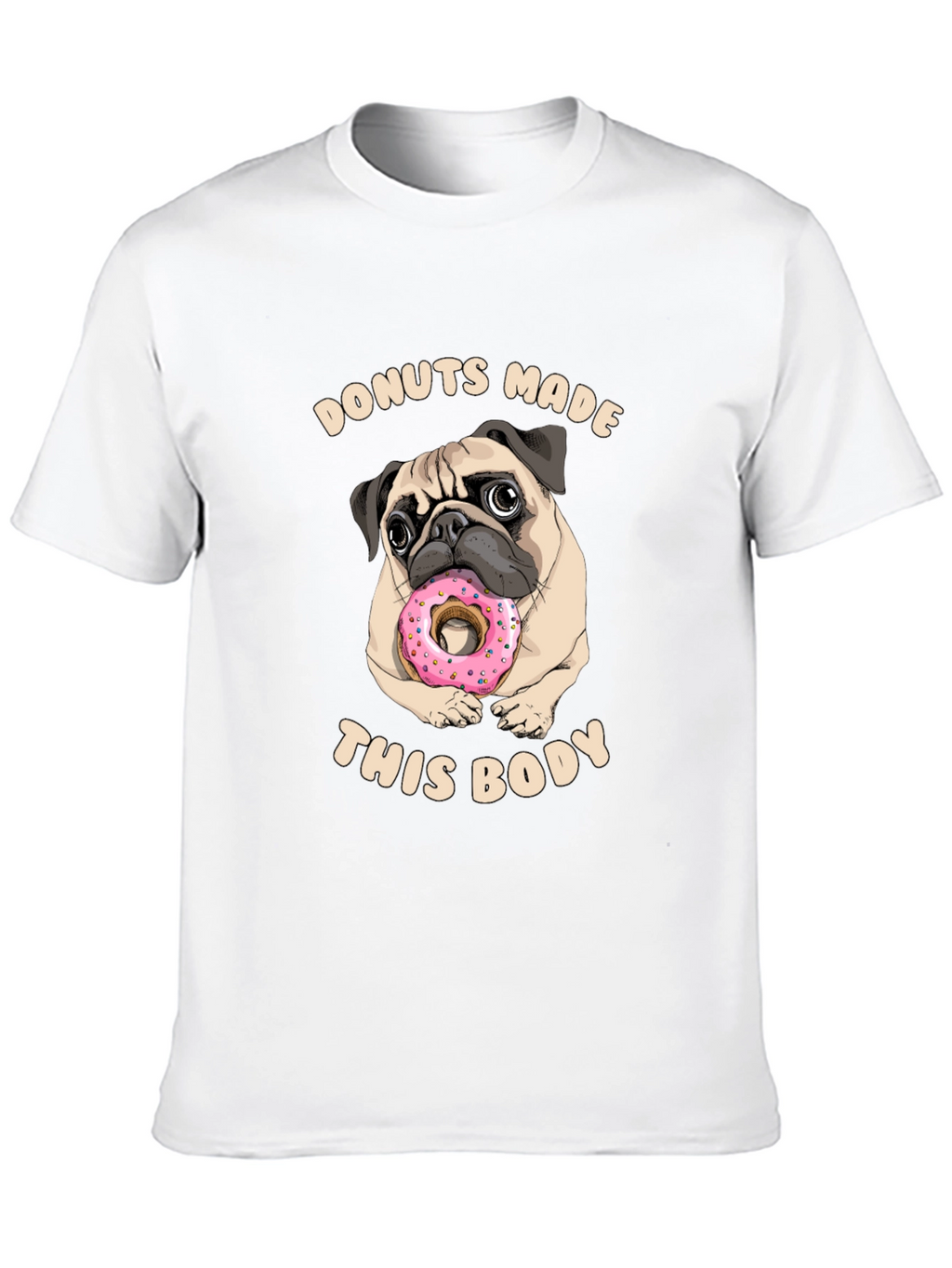 Donuts Made This Body Pug Graphic Tee