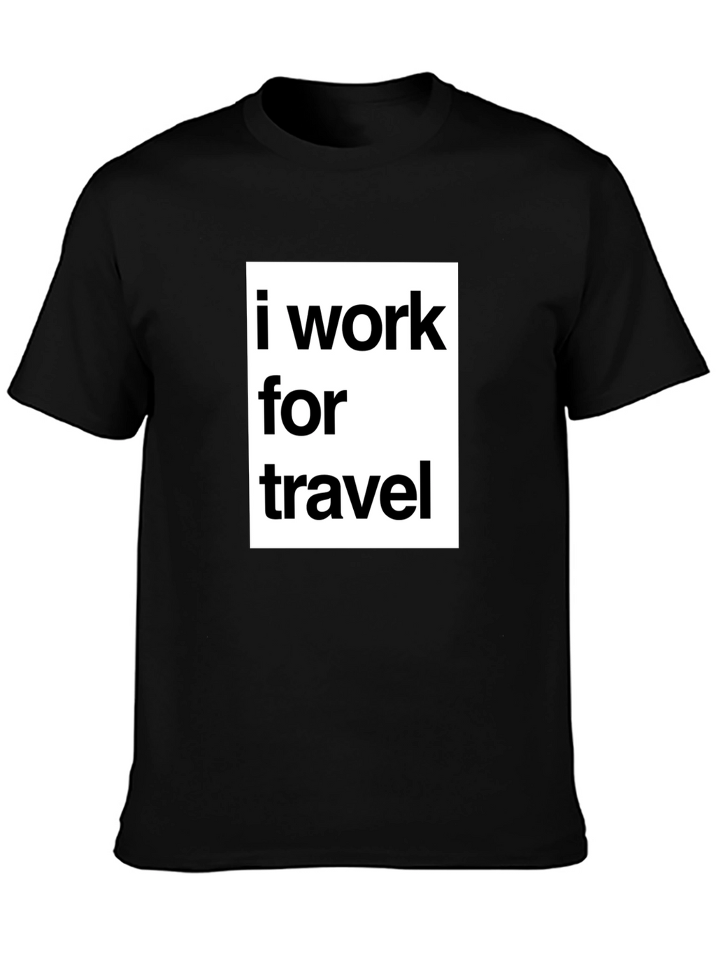 I Work for Travel Black Graphic T-Shirt