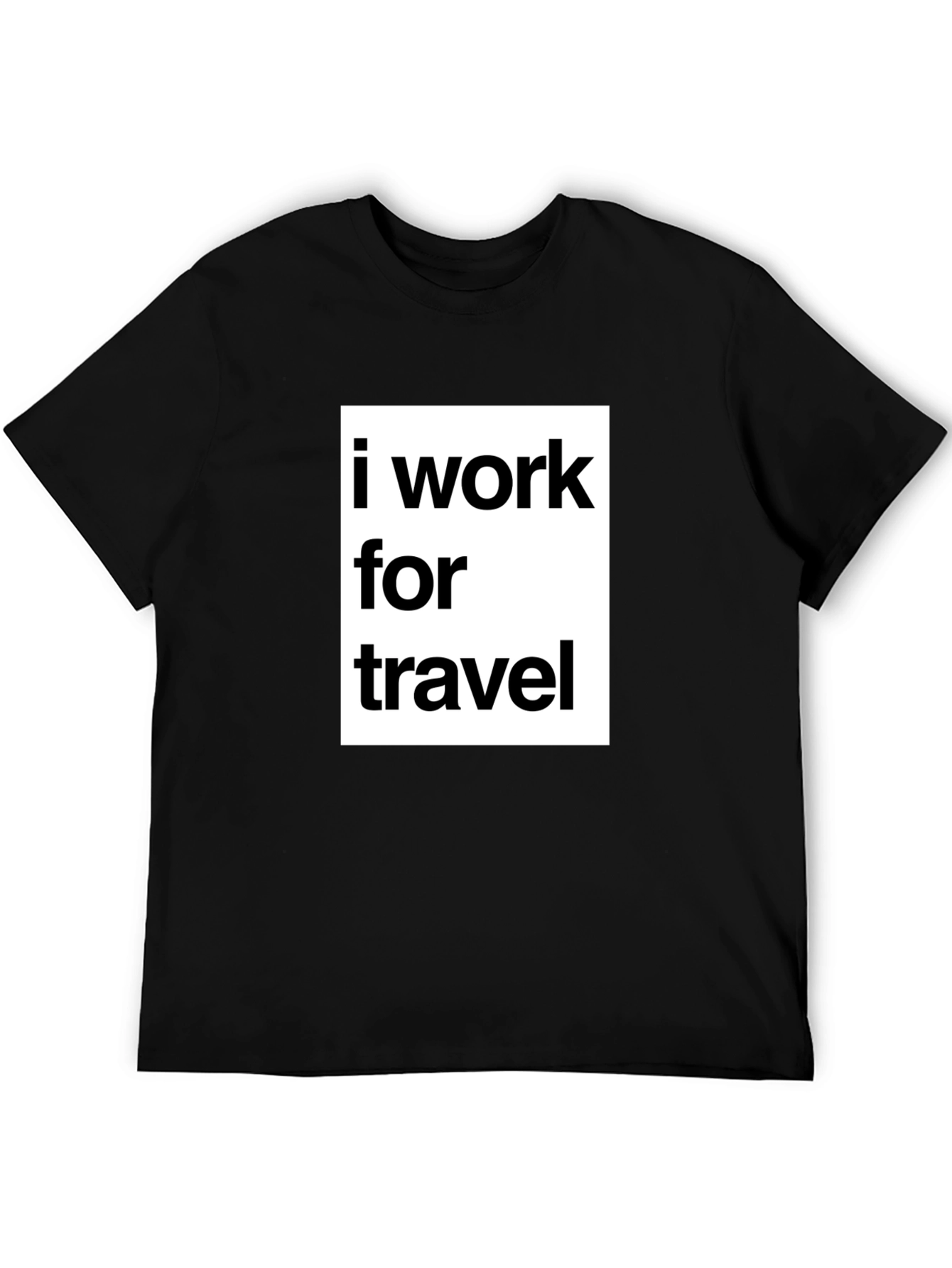 I Work for Travel Black Graphic T-Shirt