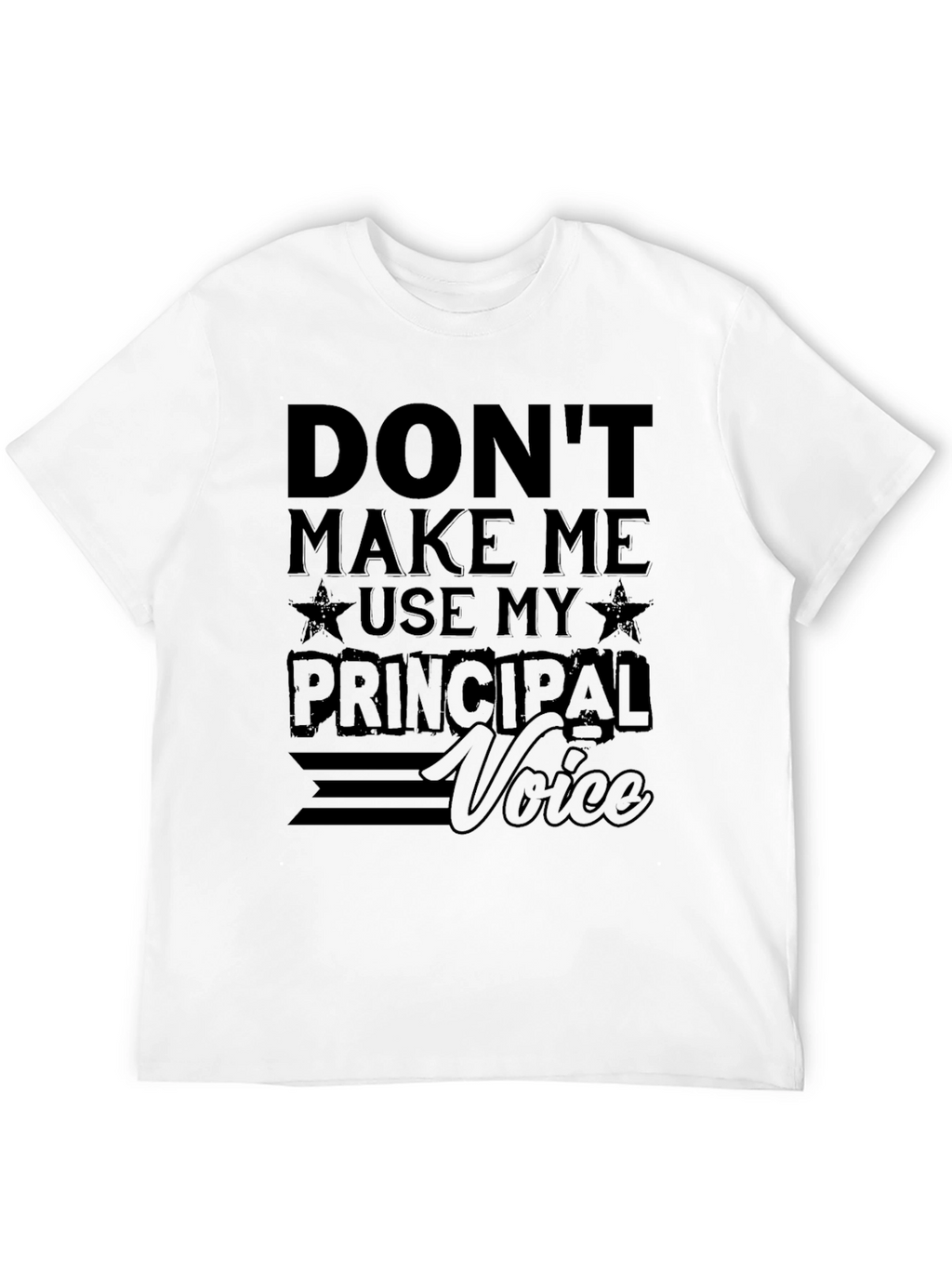 Principal Voice T-Shirt - Funny Teacher Apparel