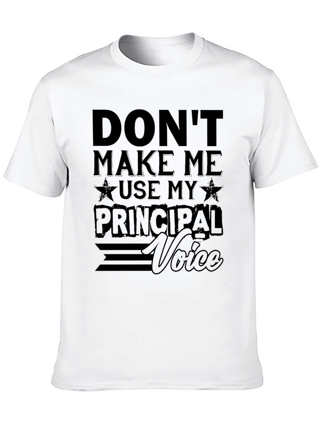 Principal Voice T-Shirt - Funny Teacher Apparel