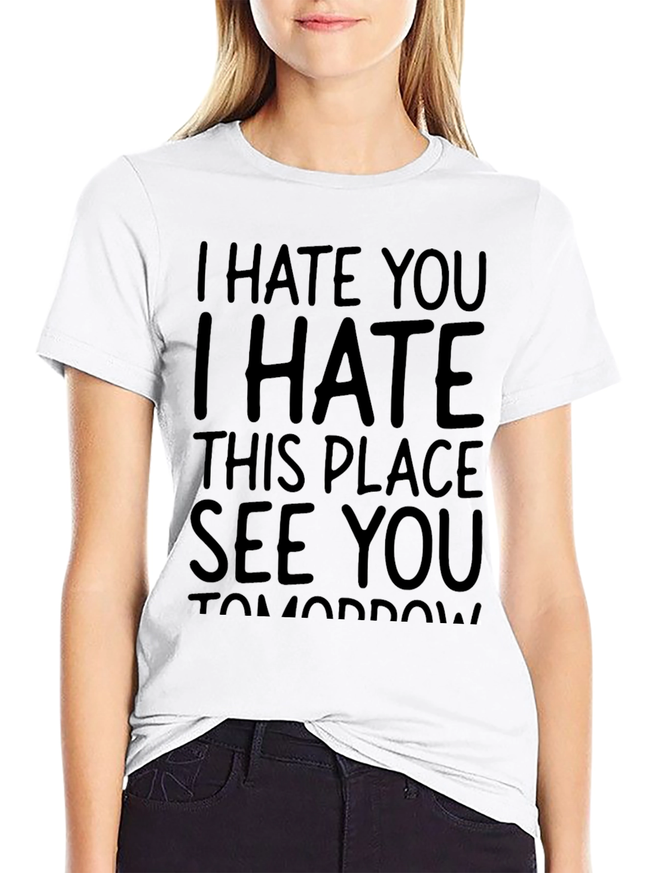 I Hate You See You Tomorrow Black T-Shirt