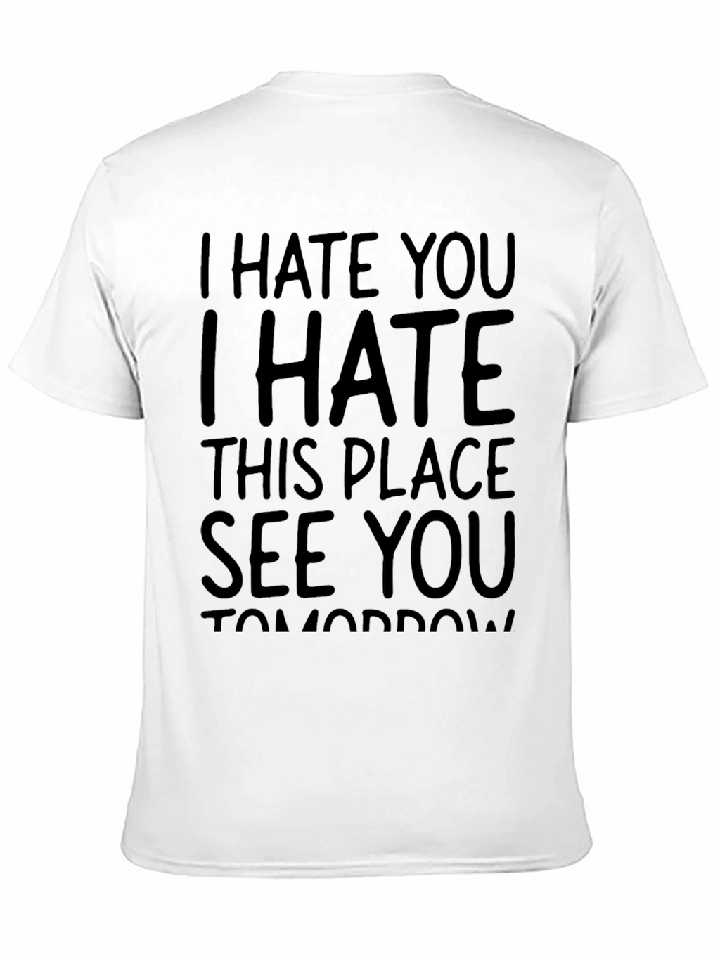 I Hate You See You Tomorrow Black T-Shirt