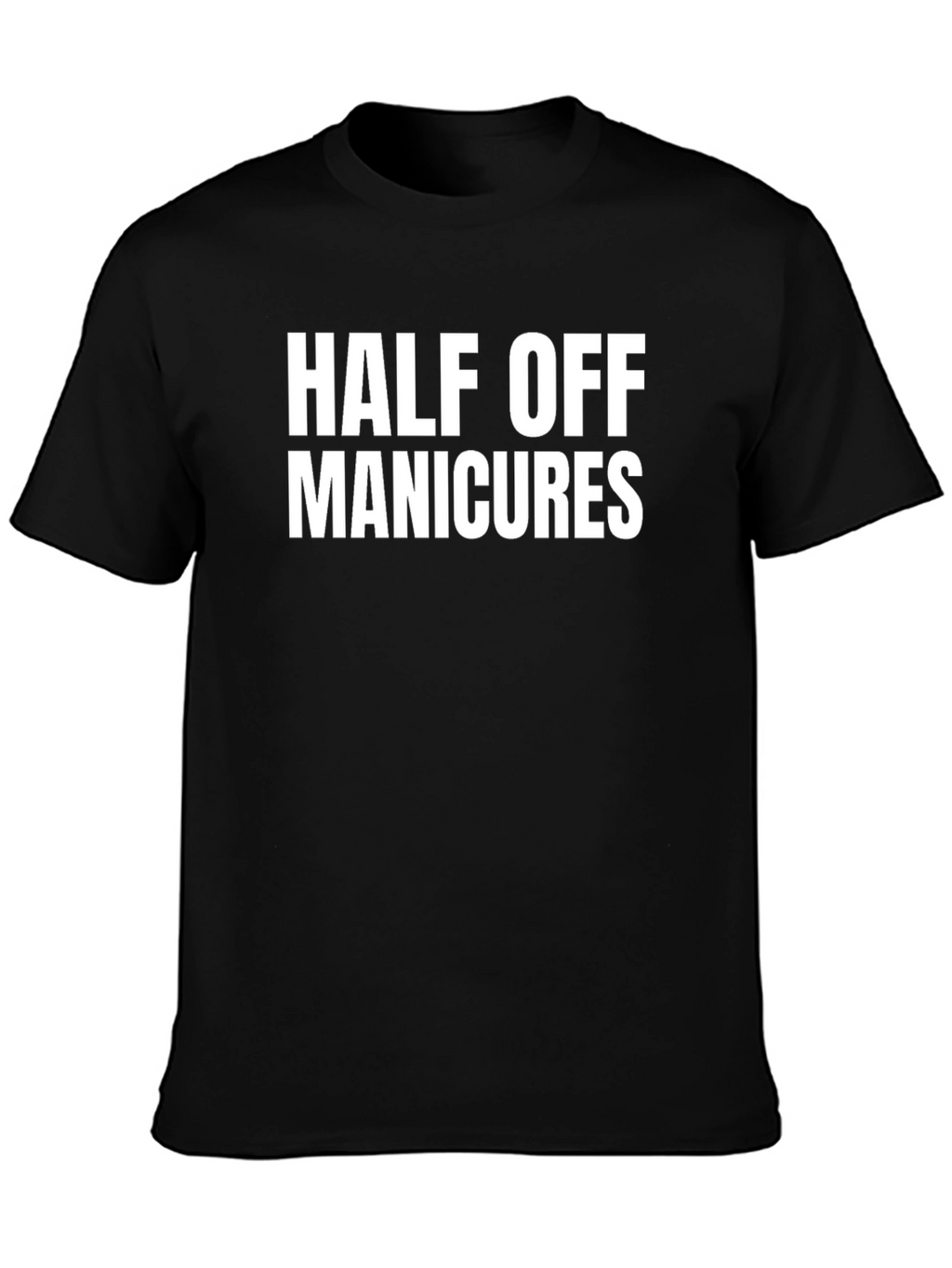 Half Off Manicures Graphic T-Shirt