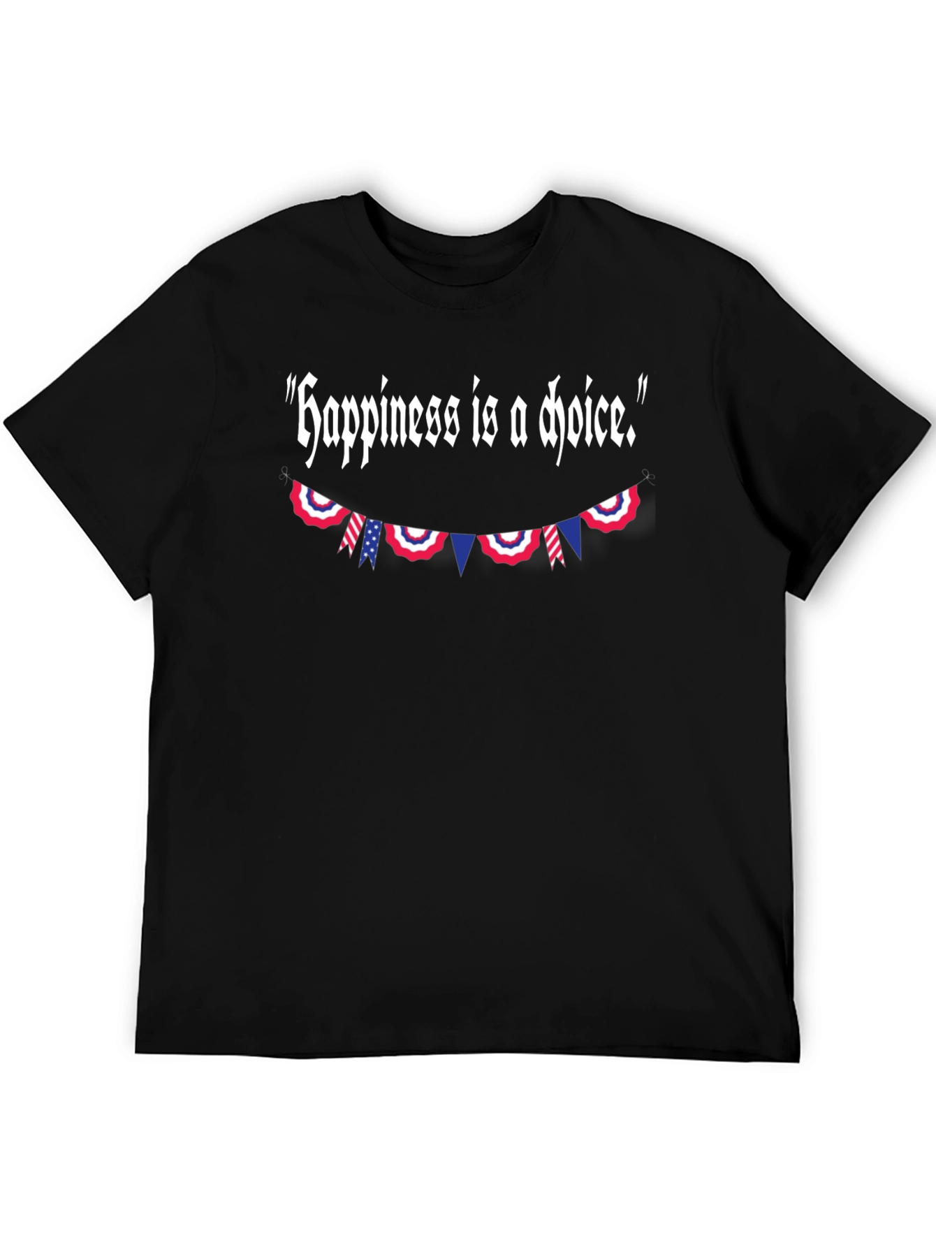 Happiness Is A Choice Patriotic T-Shirt