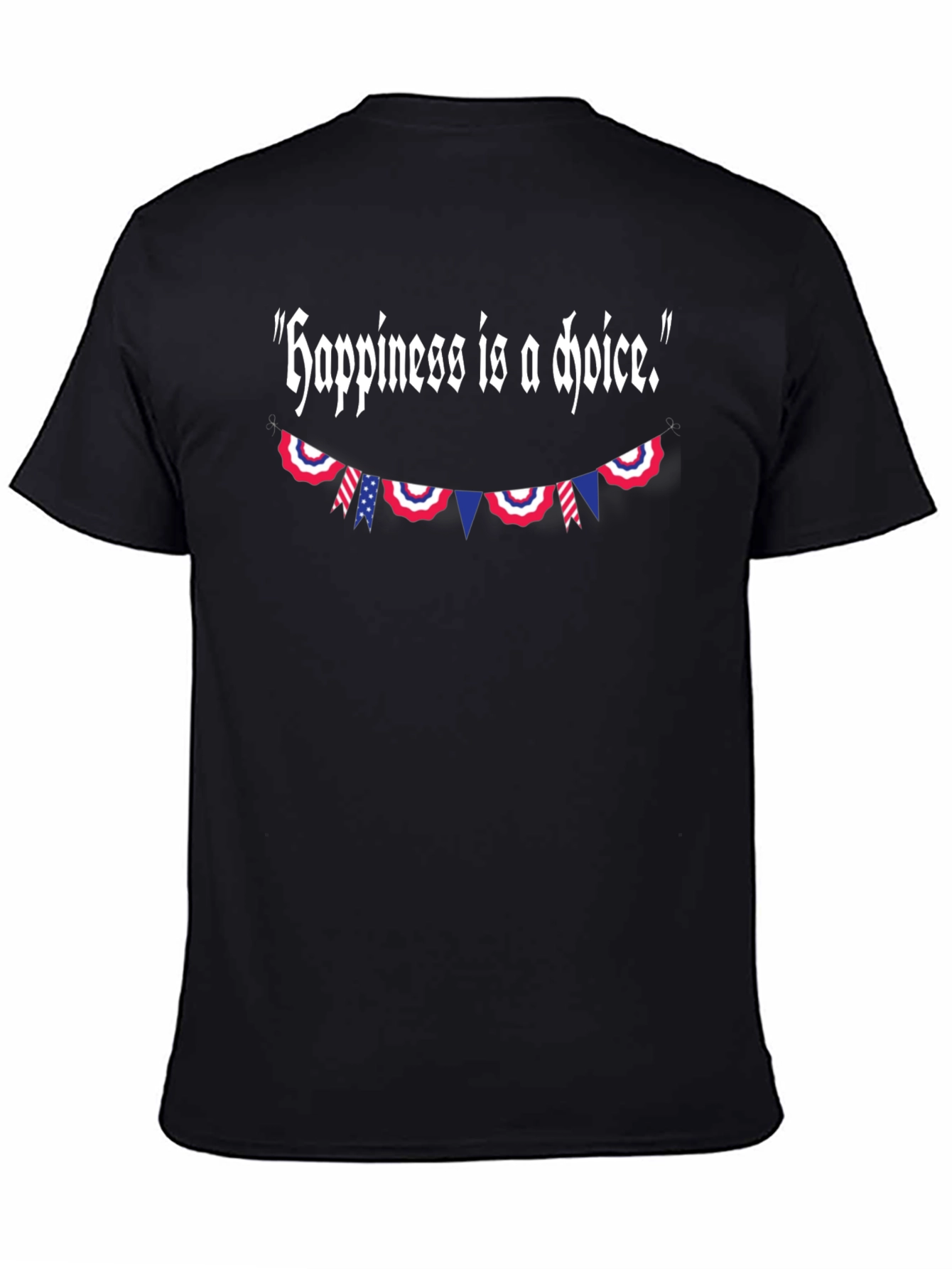 Happiness Is A Choice Patriotic T-Shirt