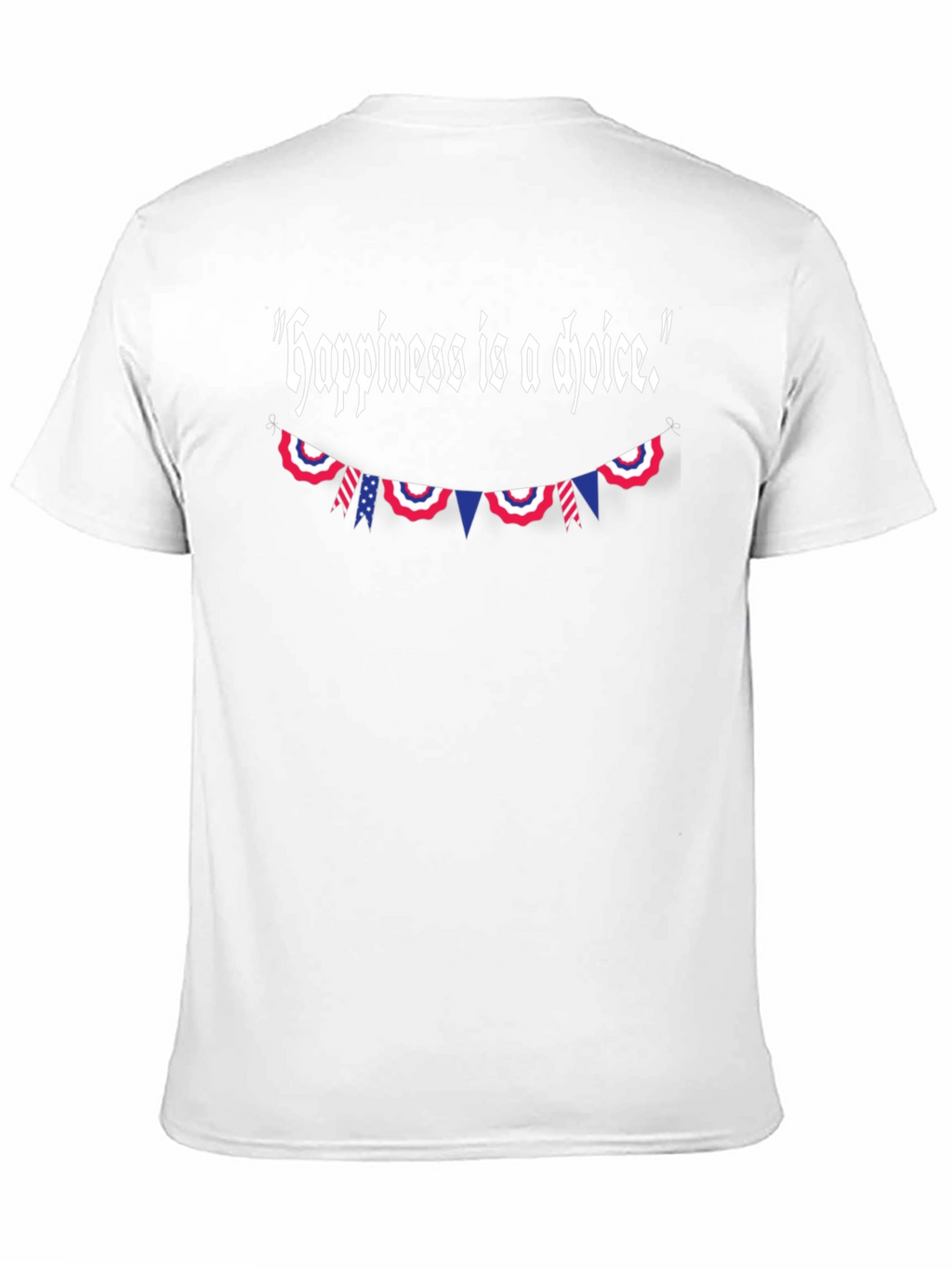 Happiness Is A Choice Patriotic T-Shirt