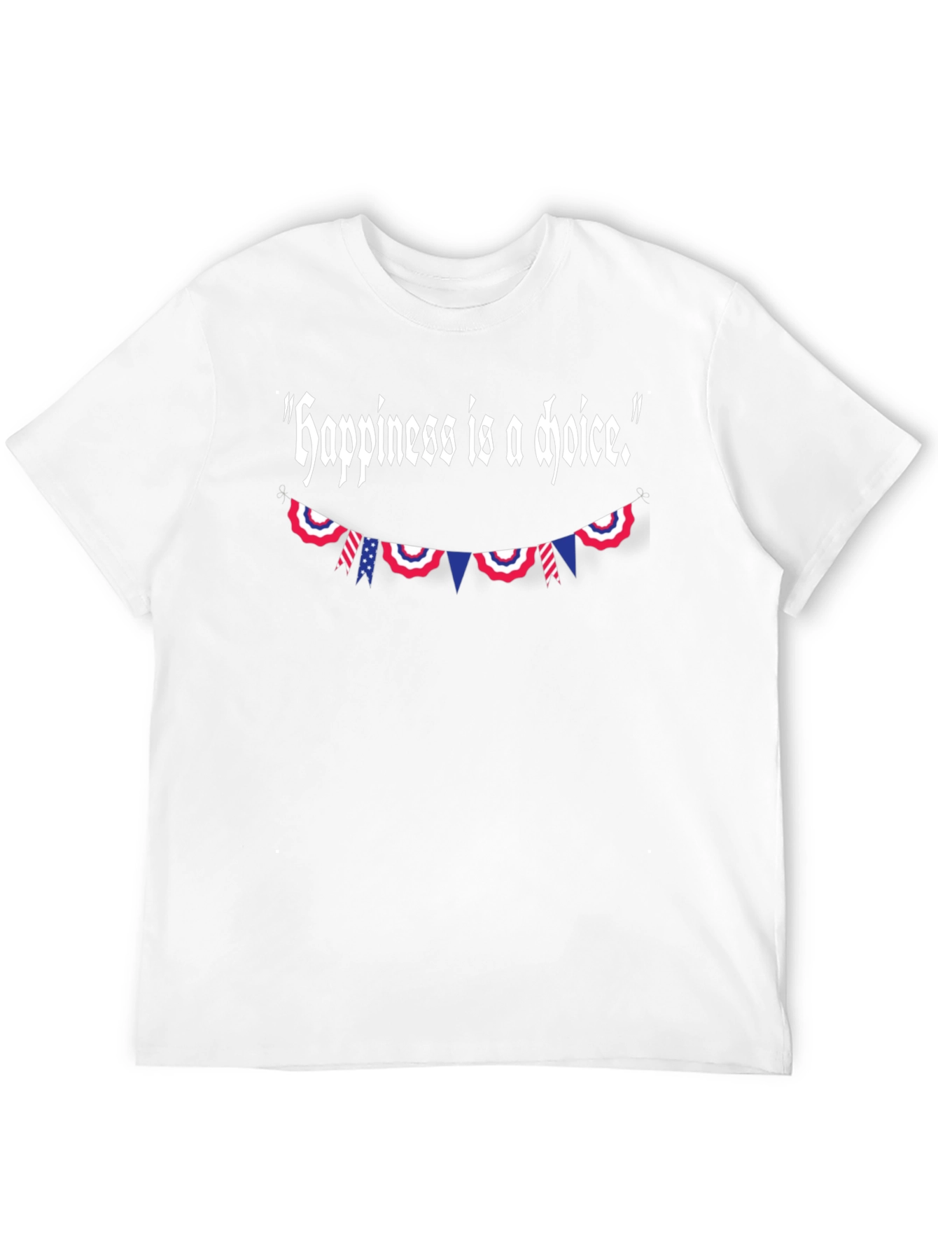 Happiness Is A Choice Patriotic T-Shirt